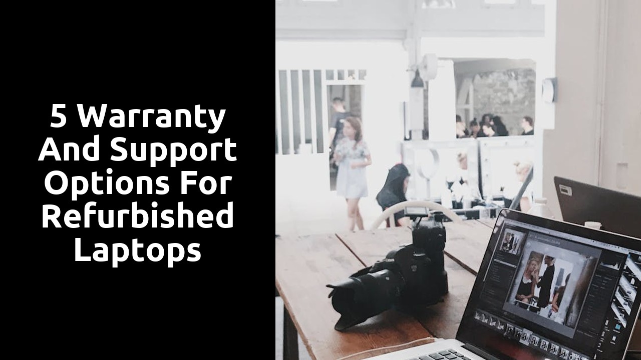 5 Warranty and Support Options for Refurbished Laptops
