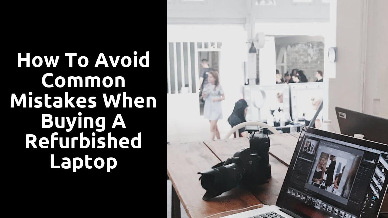 How to Avoid Common Mistakes When Buying a Refurbished Laptop