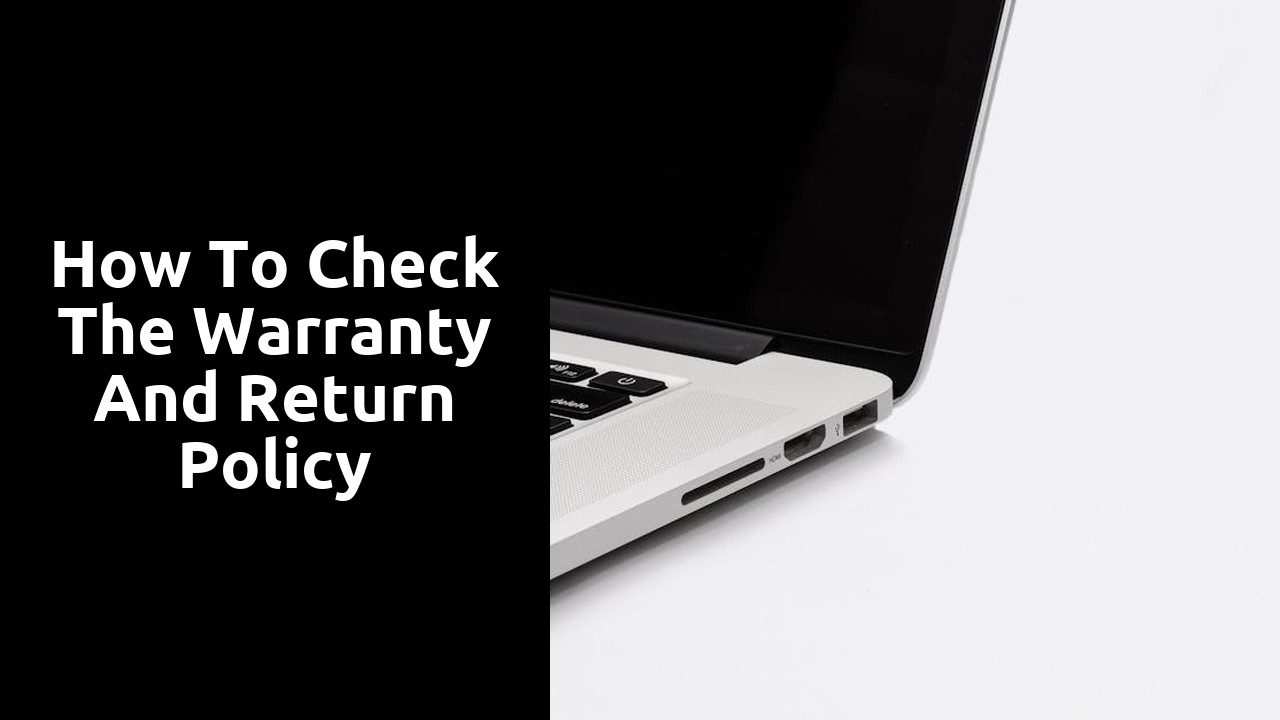 How to Check the Warranty and Return Policy