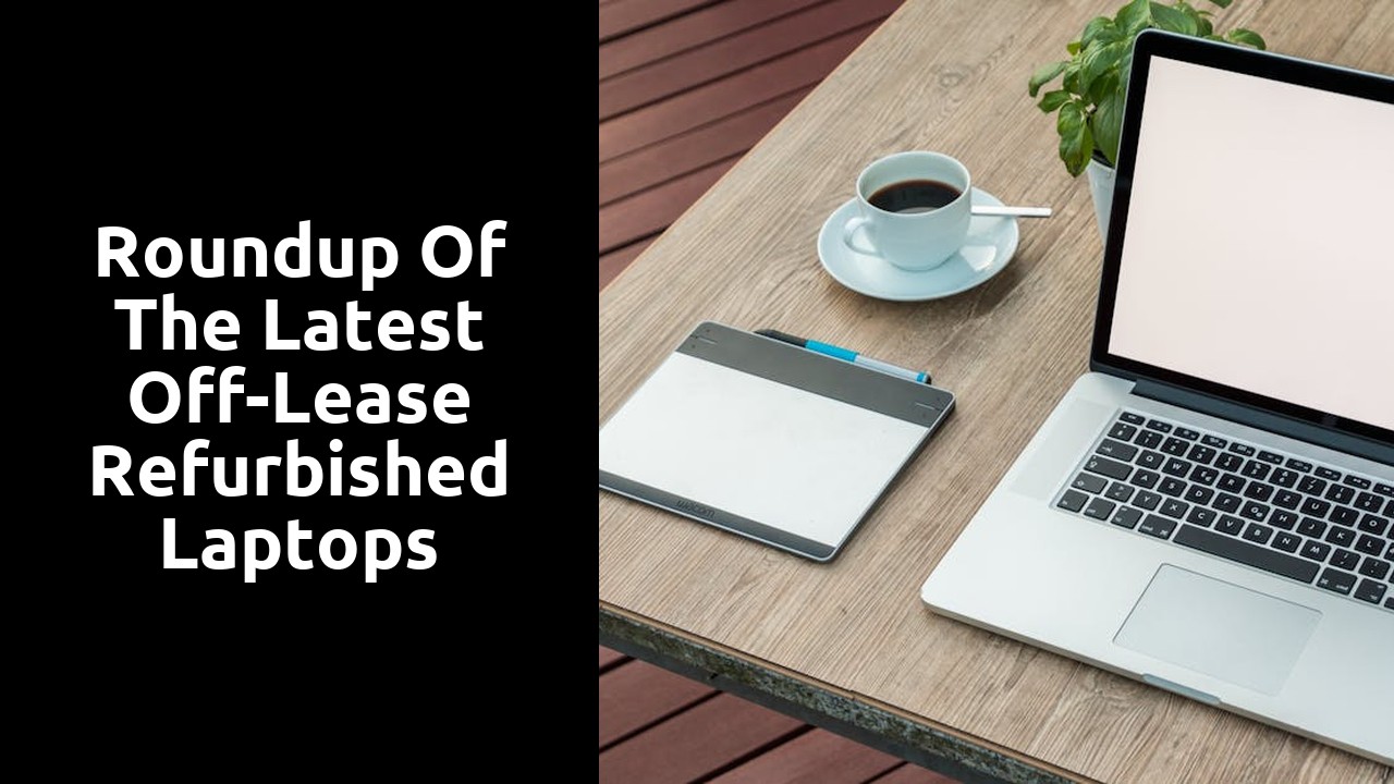 Roundup of the Latest Off-Lease Refurbished Laptops