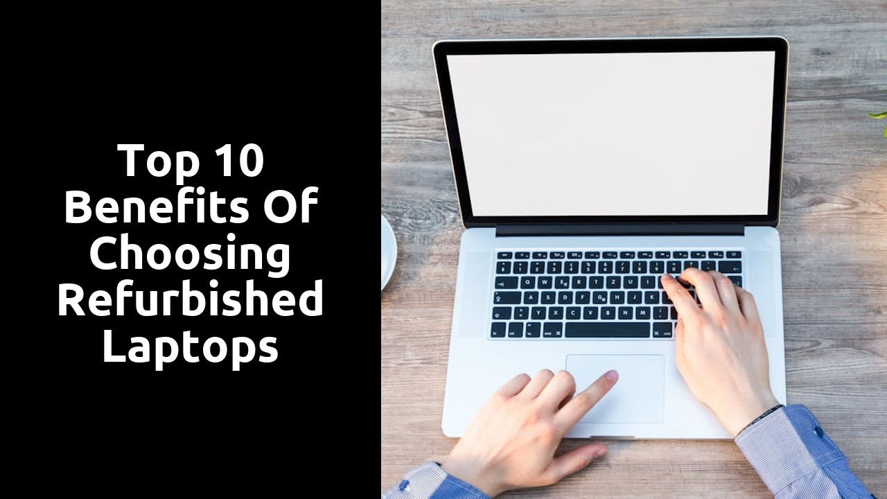 Top 10 Benefits of Choosing Refurbished Laptops