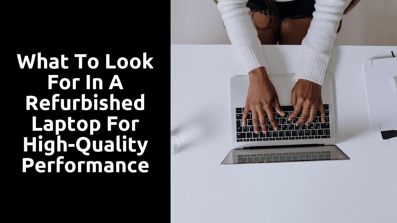 What to Look for in a Refurbished Laptop for High-Quality Performance