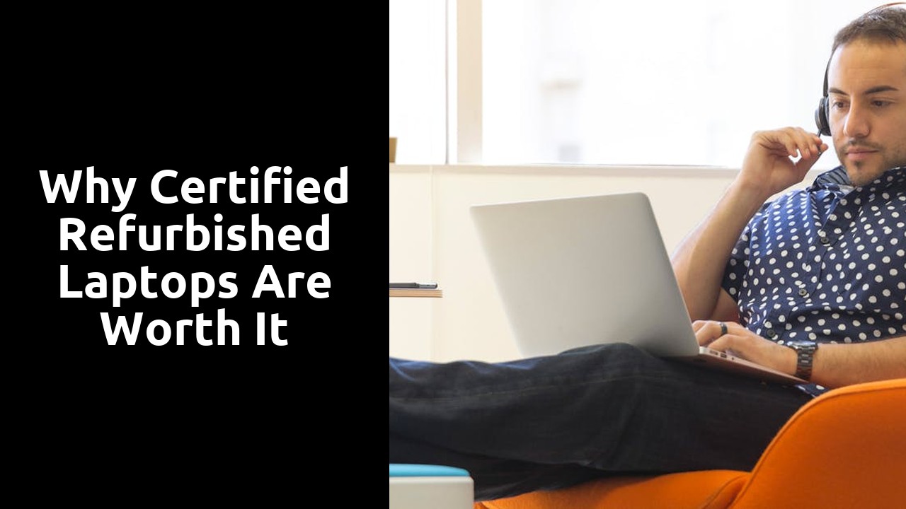 Why Certified Refurbished Laptops Are Worth It